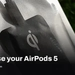 AirPods 5 Wireless case adds hours and swipe volume control