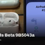 AirPods: Beta‑Firmware 9B5043a für mehrere Modelle verfügbar