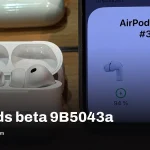 AirPods beta firmware 9B5043a appears with no patch notes yet