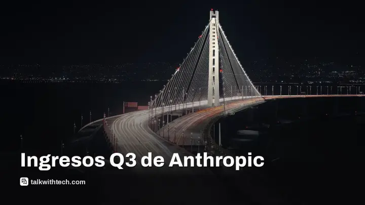Anthropic reporta $16.8 billion en ingresos en el tercer trimestre