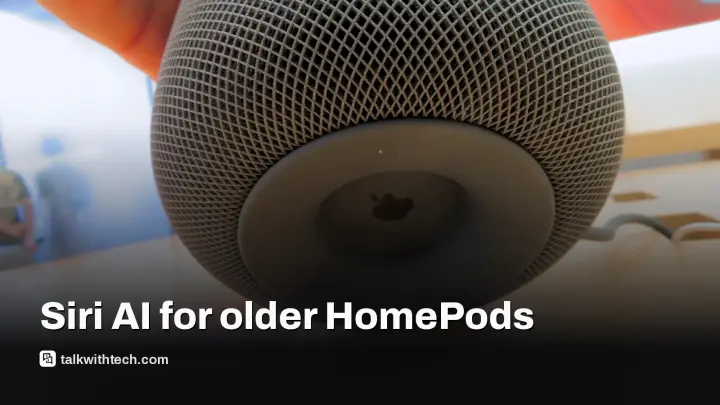 Siri AI HomePod update could arrive via software for older Pods