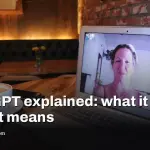 ChatGPT explained: what it is and what it means for you