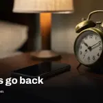 Clocks go back 2026: UK, US and Canada dates, and your phone