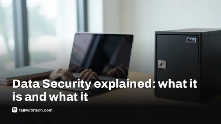 Data Security explained: what it is and what it means for you