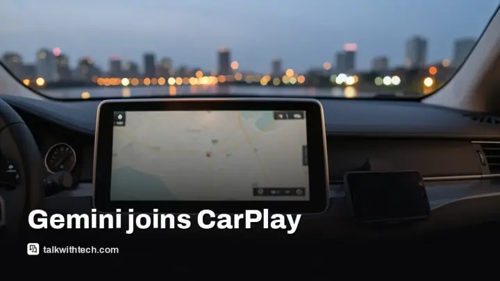 Gemini CarPlay update: iPhone drivers get a co-pilot that talks back