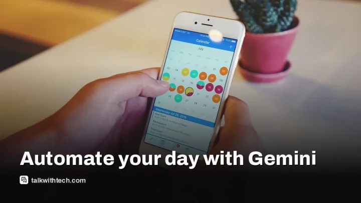 Google Gemini automates daily tasks and checks your calendar