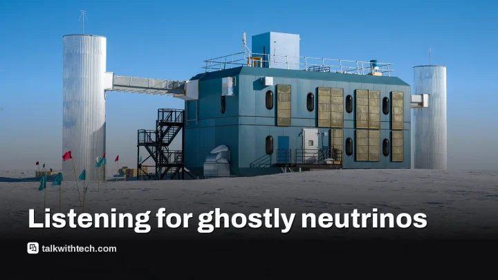 How IceCube’s South Pole sensors catch ghostly cosmic neutrinos