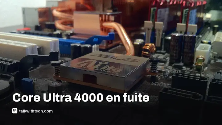 Intel Core Ultra 4000 : fuite évoque cinq familles Nova Lake
