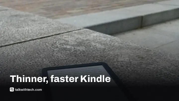 Kindle 2026 upgrade brings a thinner, 30% faster 6‑inch model