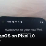 LineageOS Pixel 10 10a brings Android 17 builds now