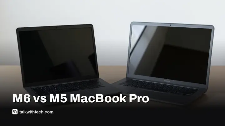 M6 MacBook Pro vs M5 model: who gains and who should skip it