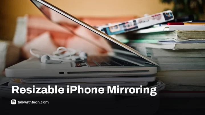 macOS 27 adds resizable iPhone Mirroring windows on Mac