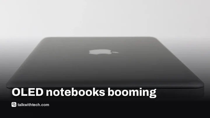 OLED notebook displays set for 50% surge in 2026, report finds