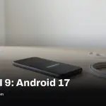 One UI 9: welche Galaxy‑Handys das Android‑17‑Update haben