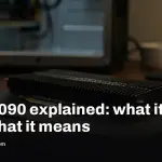 RTX 5090 explained: what it is and what it means for you