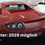 Tesla Roadster 2028: Produktion möglich, aber mit Vorsicht