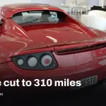 Tesla Roadster range halved to roughly 310–320 miles now