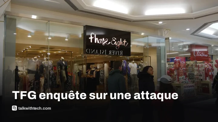 TFG confirme une attaque informatique touchant Phase Eight, Hobbs et Whistles