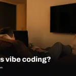 What is vibe coding? How it works, and why your TV is involved