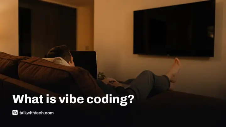 What is vibe coding? How it works, and why your TV is involved