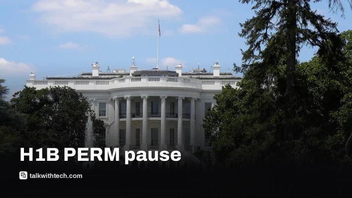 White House pauses PERM approvals over alleged H1B visa fraud