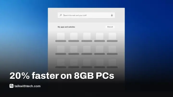 Windows 11 speed boost makes 8GB PCs feel 20% faster
