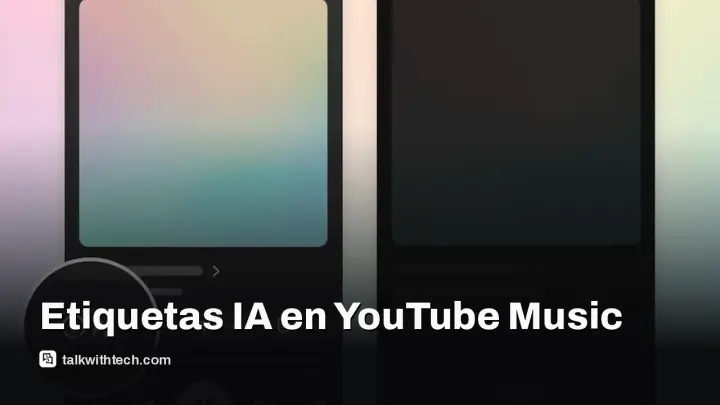 YouTube Music añade etiquetas para canciones con IA